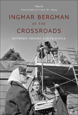 Ingmar Bergman at the Crossroads: Between Theory and Practice book