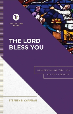 The Lord Bless You: Numbers 6 for the Life of the Church book