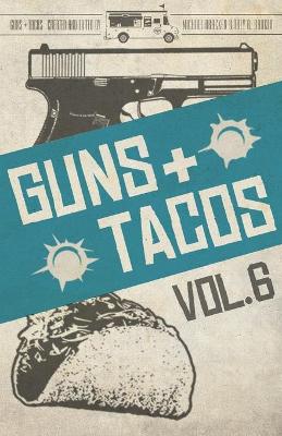 Guns + Tacos Vol. 6 book