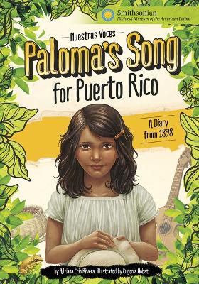 Paloma's Song for Puerto Rico: A Diary from 1898 by Adriana Erin Rivera