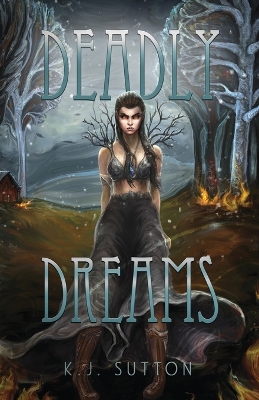 Deadly Dreams by K J Sutton