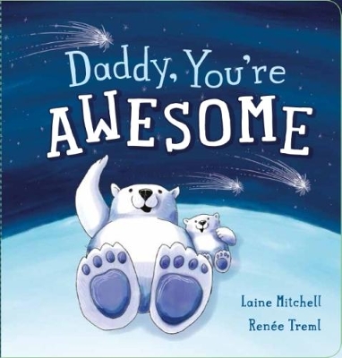 Daddy You're Awesome by Laine Mitchell