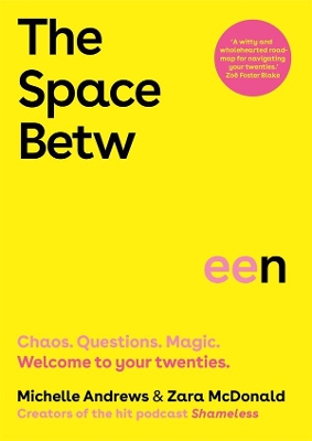 The Space Between: Chaos. Questions. Magic. Welcome to your twenties. book