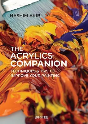 The Acrylics Companion: Techniques & Tips to Improve Your Painting book