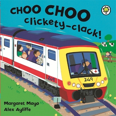 Awesome Engines: Choo Choo Clickety-Clack! Board Book by Margaret Mayo