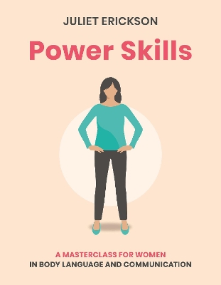 Power Skills: A masterclass for women in body language and communication book