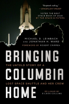 Bringing Columbia Home: The Untold Story of a Lost Space Shuttle and Her Crew book