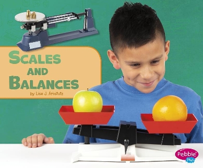 Scales and Balances (Science Tools) by Lisa J Amstutz