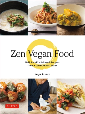 Zen Vegan Food: Delicious Plant-based Recipes from a Zen Buddhist Monk book