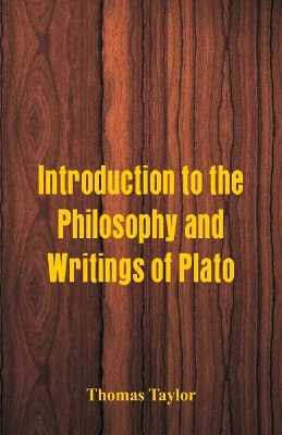 Introduction to the Philosophy and Writings of Plato book