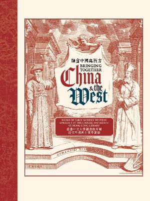 Bringing Together China and the West: Books of Early Modern Western Sinology in The Chinese University of Hong Kong Library book