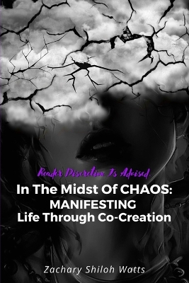 In The Midst of CHAOS: MANIFESTING Life Through Co-Creation book