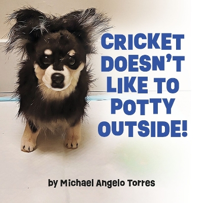 Cricket Doesn't Like to Potty Outside! book