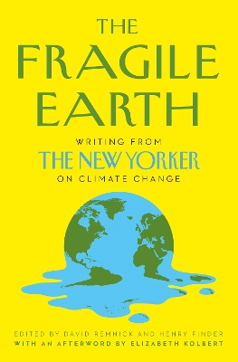 The Fragile Earth: Writing from the New Yorker on Climate Change book