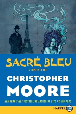 Sacre Bleu (Large Print) by Christopher Moore