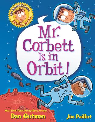 My Weird School Graphic Novel: Mr. Corbett Is in Orbit! book