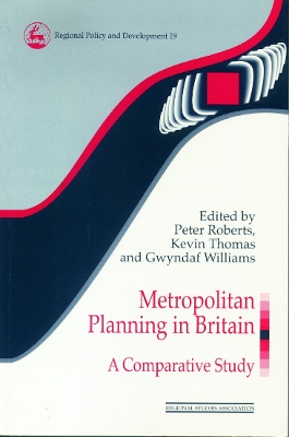 Metropolitan Planning in Britain by Peter Roberts
