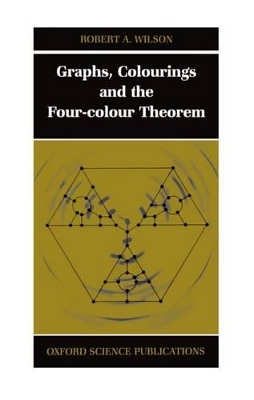 Graphs, Colourings and the Four-Colour Theorem book