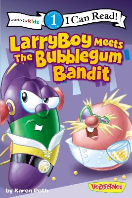 LarryBoy Meets the Bubblegum Bandit book