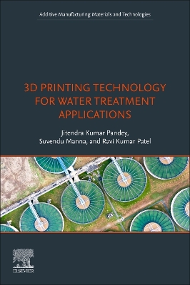 3D Printing Technology for Water Treatment Applications book