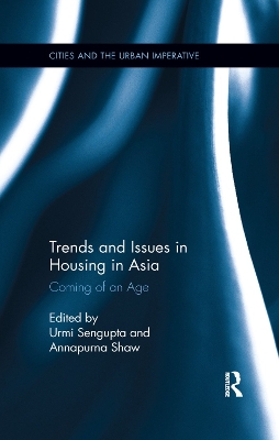 Trends and Issues in Housing in Asia: Coming of an Age by Urmi Sengupta