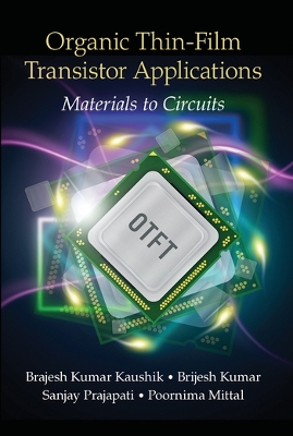 Organic Thin-Film Transistor Applications: Materials to Circuits book