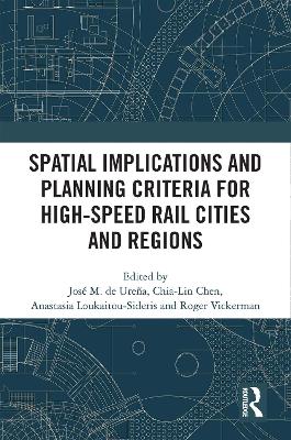 Spatial Implications and Planning Criteria for High-Speed Rail Cities and Regions by José Maria de Ureña