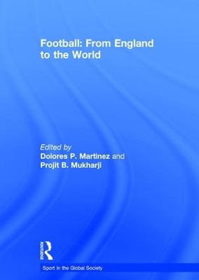 Football: From England to the World by Dolores Martinez