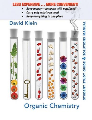 Student Study Guide and Solutions Manual to accompany Organic Chemistry, Binder Ready Version by David R. Klein