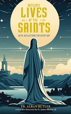 Butler's Lives of the Saints: With Reflections for Every Day book