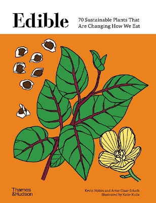 Edible: 70 Sustainable Plants That Are Changing How We Eat book
