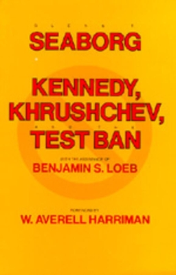 Kennedy, Khrushchev and the Test Ban book