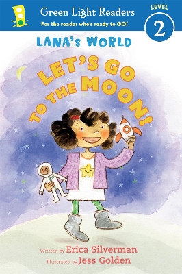 Lana's World: Let's Go to the Moon by Erica Silverman