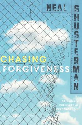 Chasing Forgiveness by Neal Shusterman
