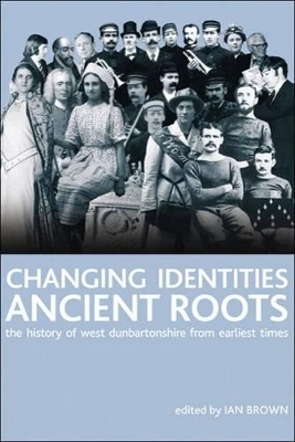 Changing Identities, Ancient Roots by Ian Brown