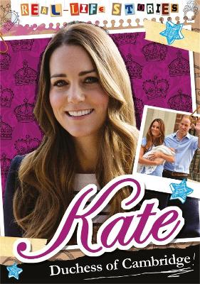 Real-life Stories: Kate, Duchess of Cambridge book