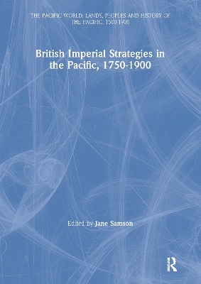 British Imperial Strategies in the Pacific, 1750-1900 book