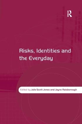 Risks, Identities and the Everyday by Julie Scott Jones