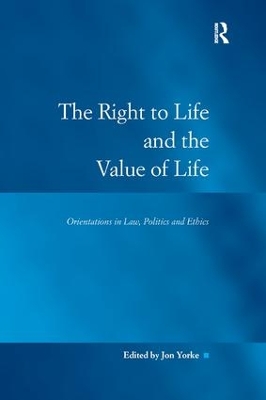 The Right to Life and the Value of Life by Jon Yorke