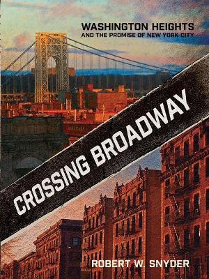 Crossing Broadway by Robert W. Snyder