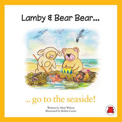 Lamby & Bear Bear Go to the Seaside! book