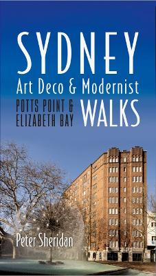 Sydney Art Deco & Modernist Walks: Potts Point & Elizabeth Bay book