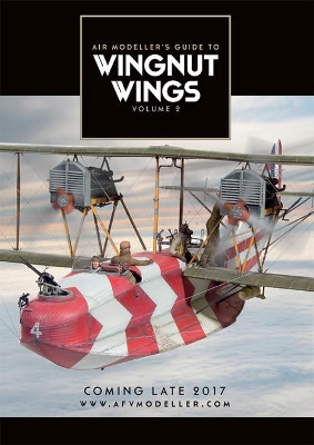 Air Modeller's Guide to Wingnut Wings Volume 2 book