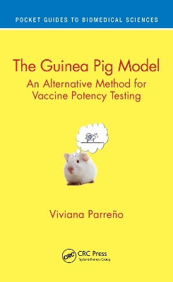 The Guinea Pig Model: An Alternative Method for Vaccine Potency Testing by Viviana Parreño