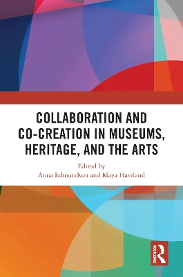 Collaboration and Co-Creation in Museums, Heritage, and the Arts book
