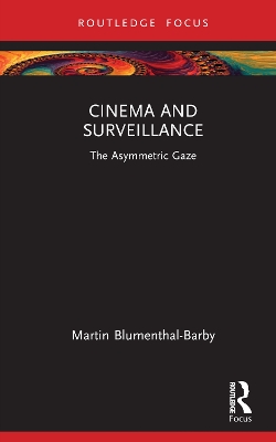 Cinema and Surveillance: The Asymmetric Gaze book