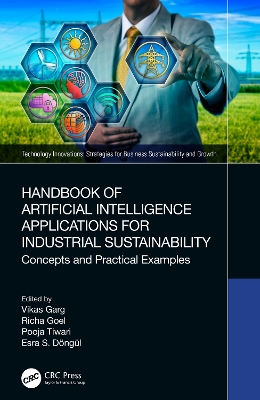 Handbook of Artificial Intelligence Applications for Industrial Sustainability: Concepts and Practical Examples book