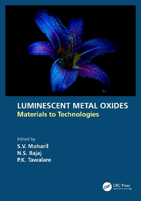 Luminescent Metal Oxides: Materials to Technologies by S.V. Moharil