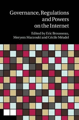 Governance, Regulation and Powers on the Internet by Eric Brousseau