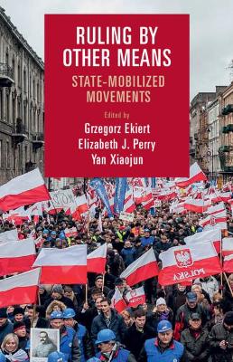 Ruling by Other Means: State-Mobilized Movements book